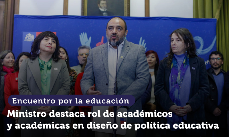 Ministro destaca rol de académicos(as) en diseño de política de educación
