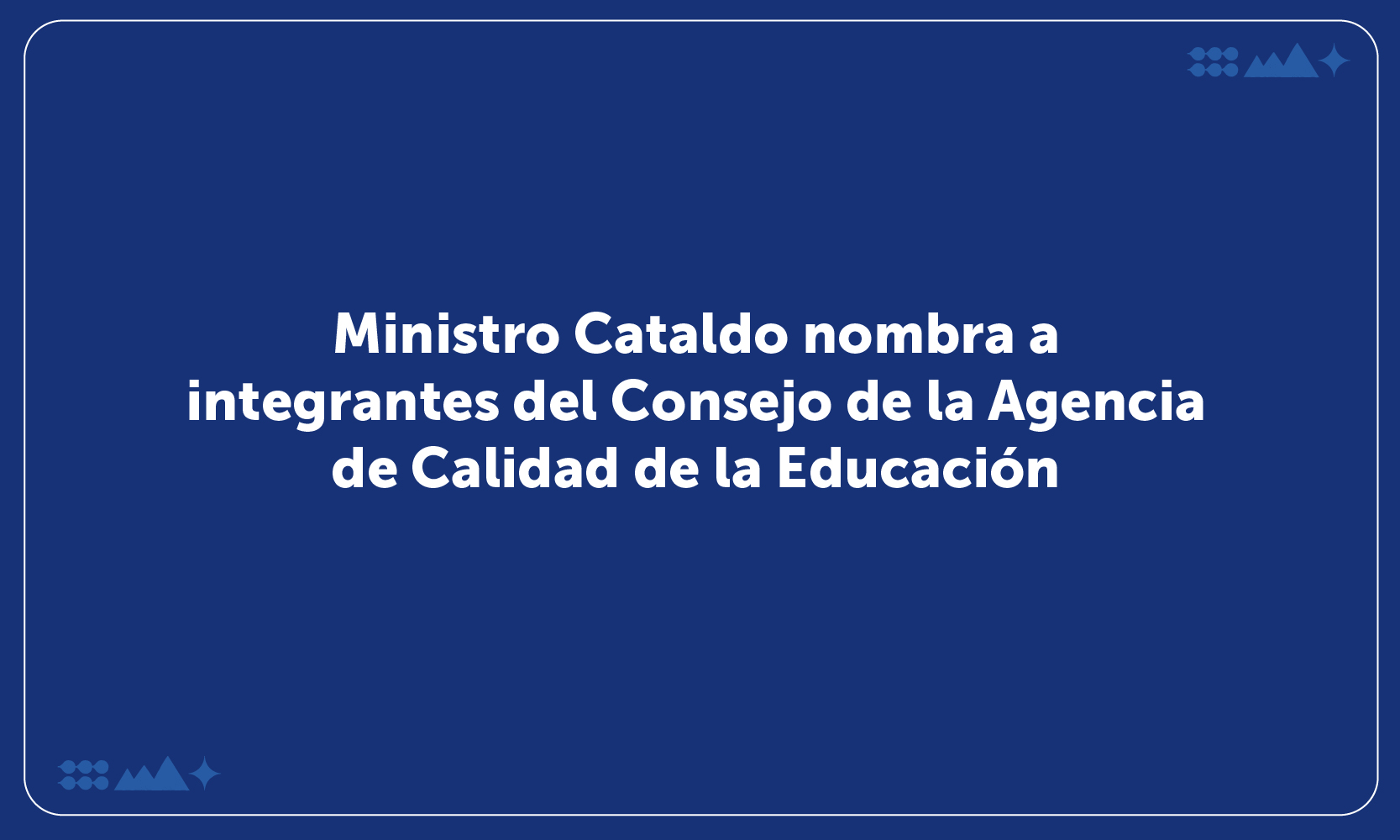 Consejeros de la Agencia de Calidad de la Educación